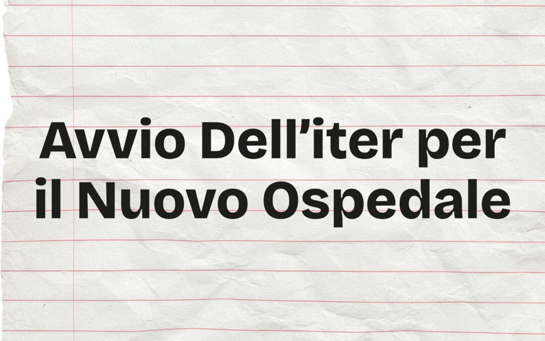 Avvio dell’iter per il Nuovo Ospedale