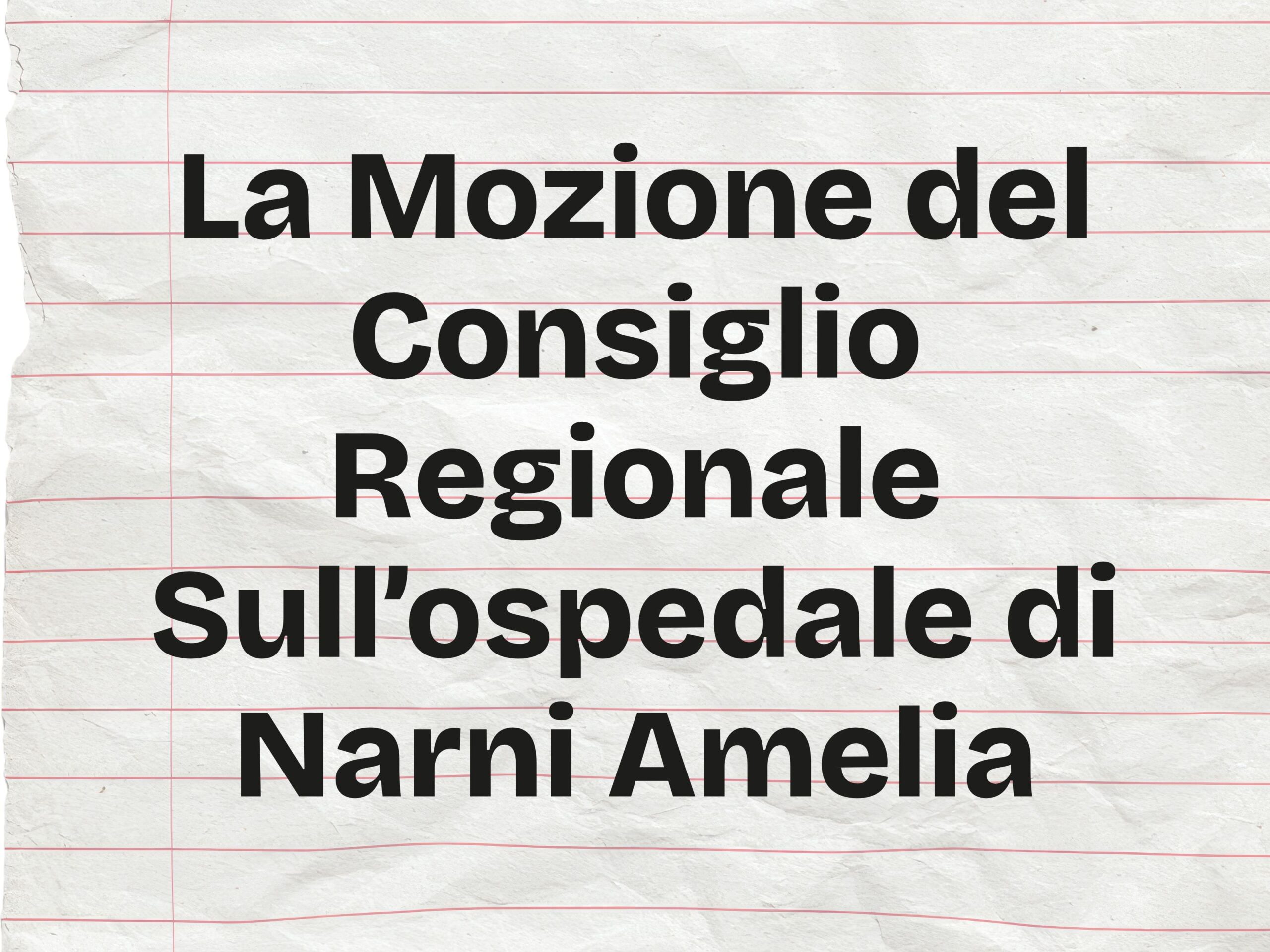 La Mozione Del Consiglio Regionale Sull’ospedale Di Narni Amelia