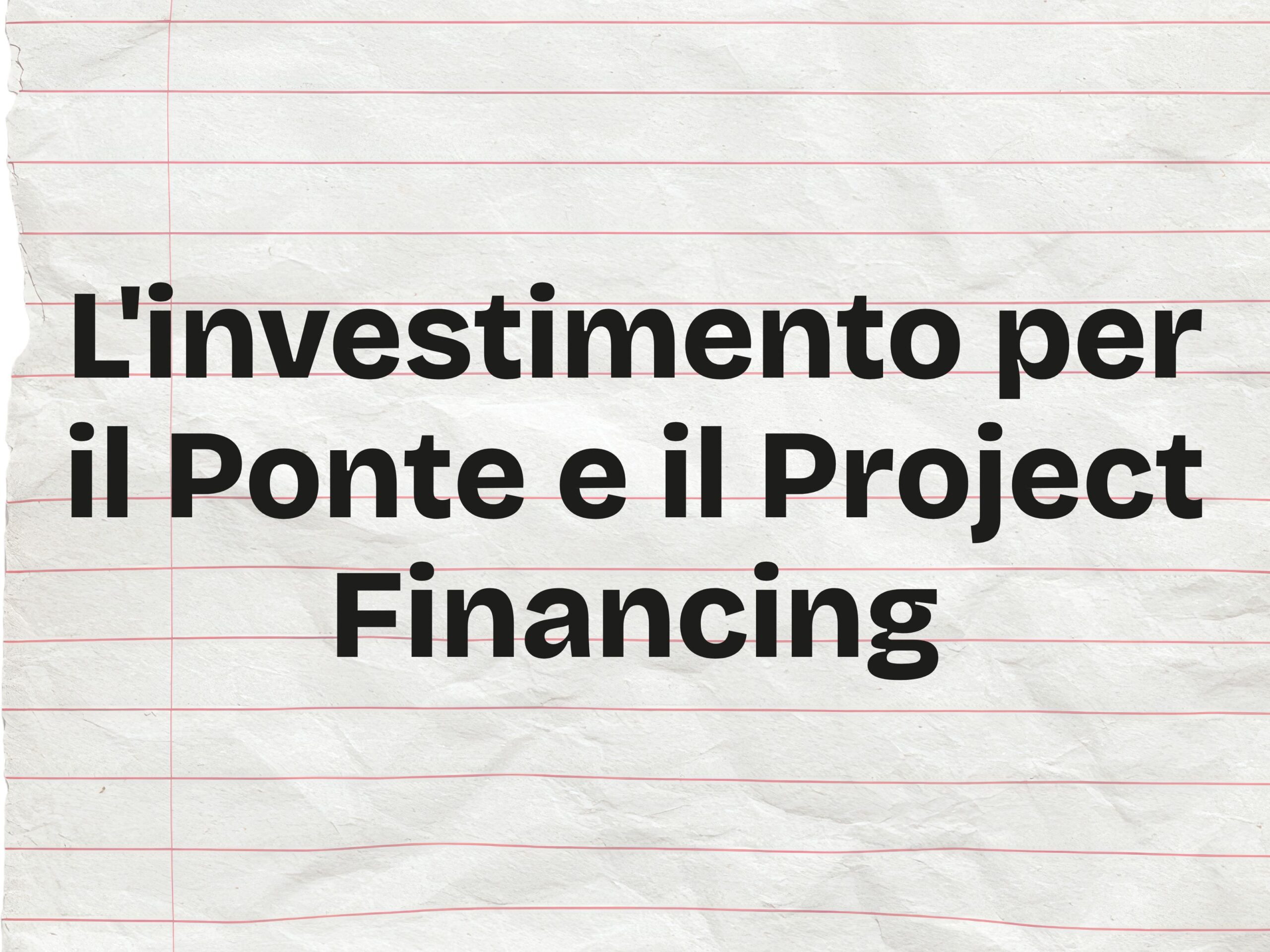 L'investimento Per Il Ponte E Il Project Financing