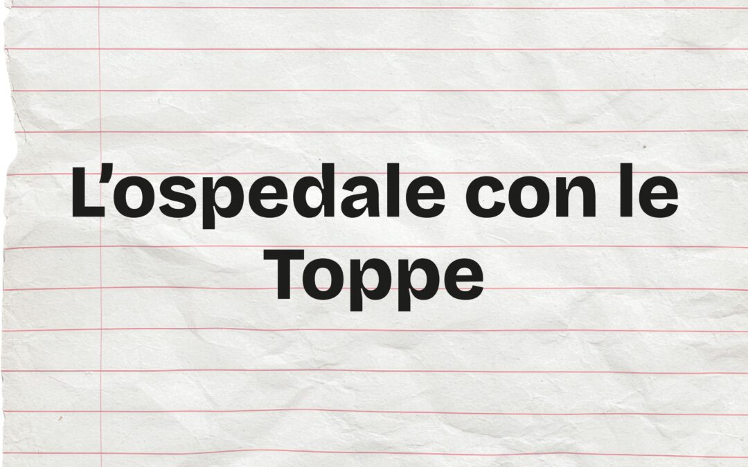 L’ospedale con le Toppe
