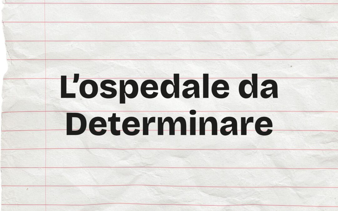 L’ospedale da Determinare