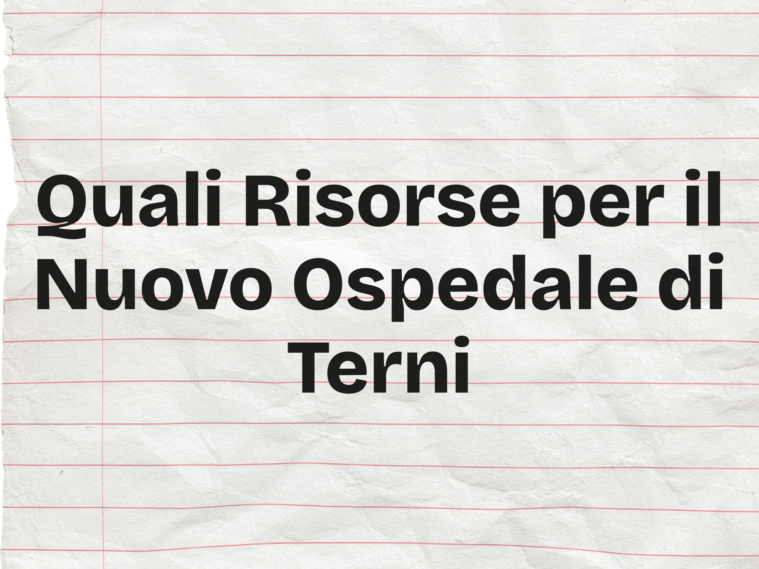 Quali Risorse Per Il Nuovo Ospedale Di Terni